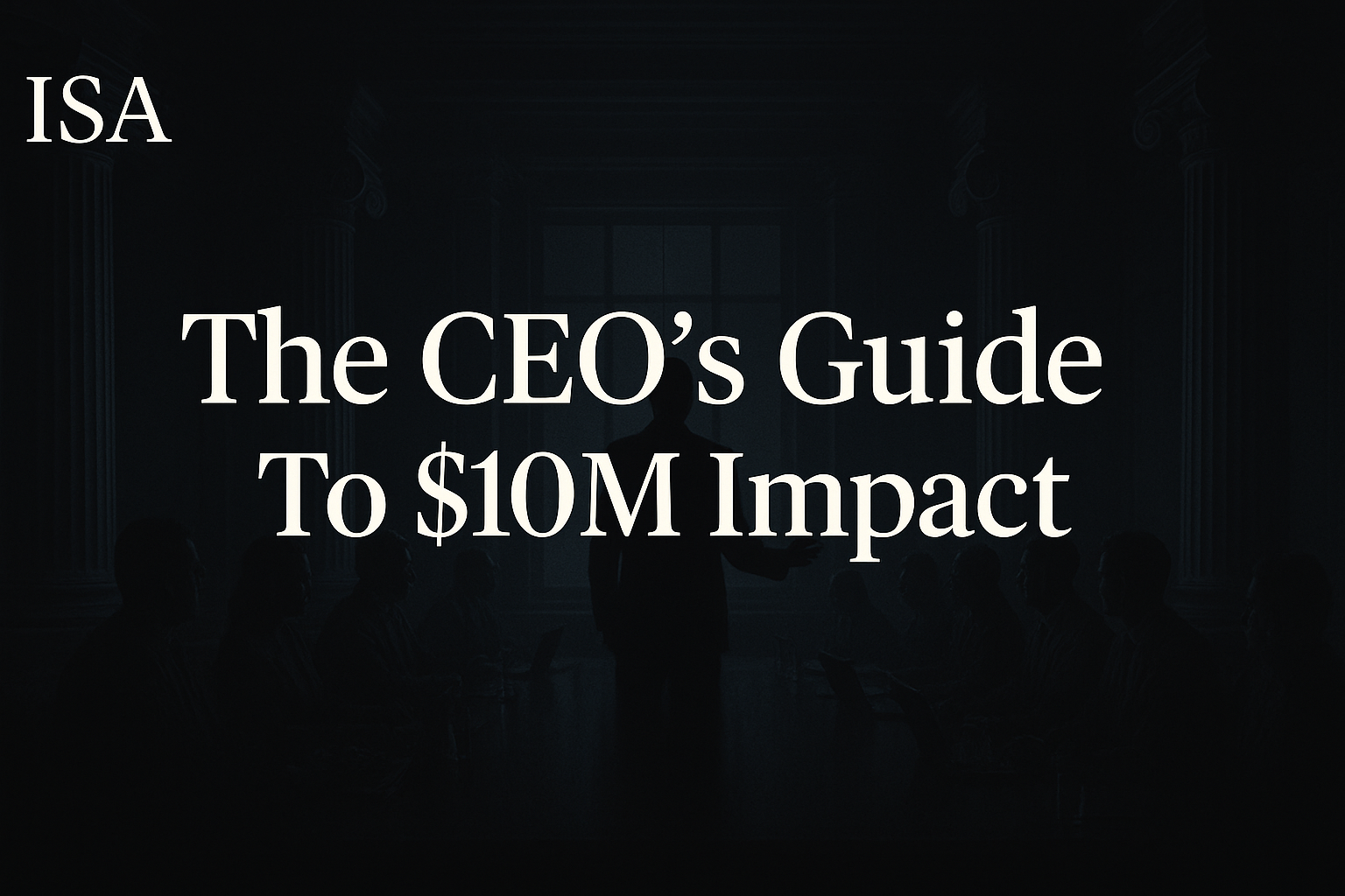 The CEO's Guide to $10M Impact infographic showing AI transformation statistics and ROI data